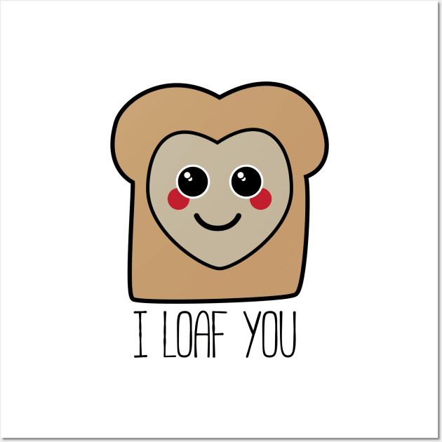 I Loaf You Kawaii Bread Shirt Wall Art by HolidayShirts